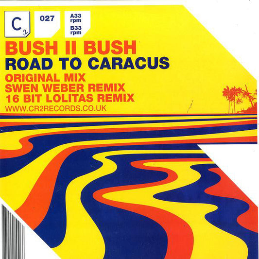 Bush II Bush : Road To Caracus (12")