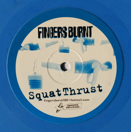 Fingers Burnt : Squat Thrust (12", S/Sided, Blu)