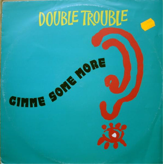 Double Trouble : Gimme Some More (12")