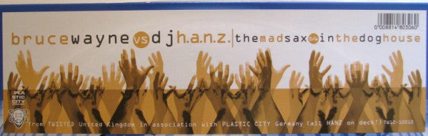Bruce Wayne vs. DJ H.A.N.Z.* : The Mad Sax (12")