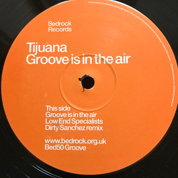 Tijuana : Groove Is In The Air (Low End Specialists Dirty Sanchez Remix) (12", S/Sided, TP)