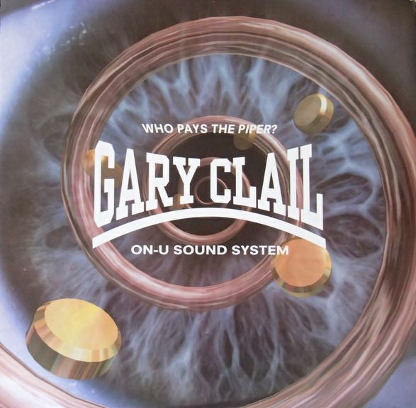 Gary Clail On-U Sound System* : Who Pays The Piper? (12", Single)