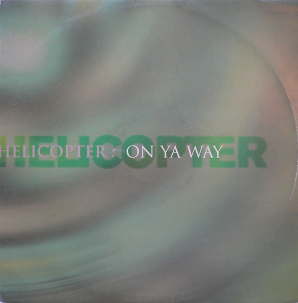 Helicopter : On Ya Way (12")