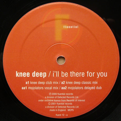 Knee Deep : I'll Be There For You (12")