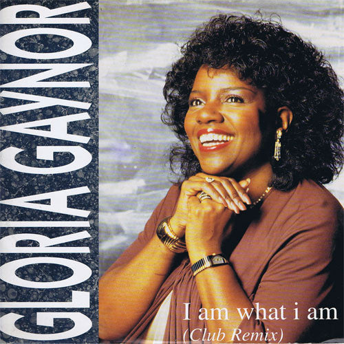 Gloria Gaynor : I Am What I Am (Club Remix) (12")