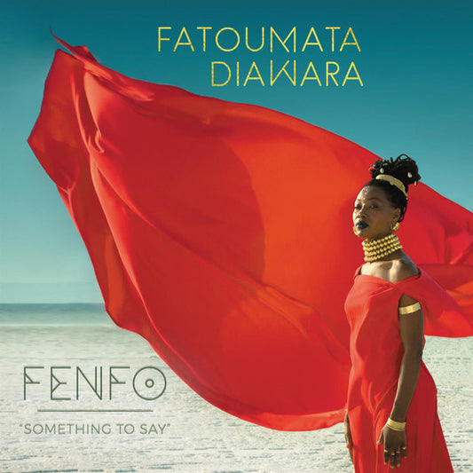 Fatoumata Diawara : Fenfo - Something To Say (CD, Album, Tri)