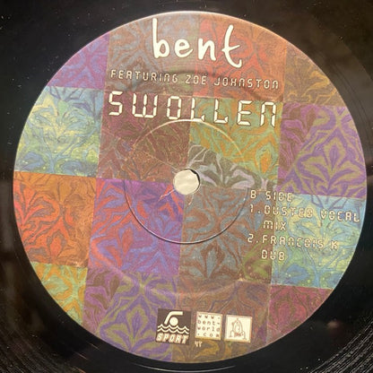Bent Featuring Zoë Johnston : Swollen (12")