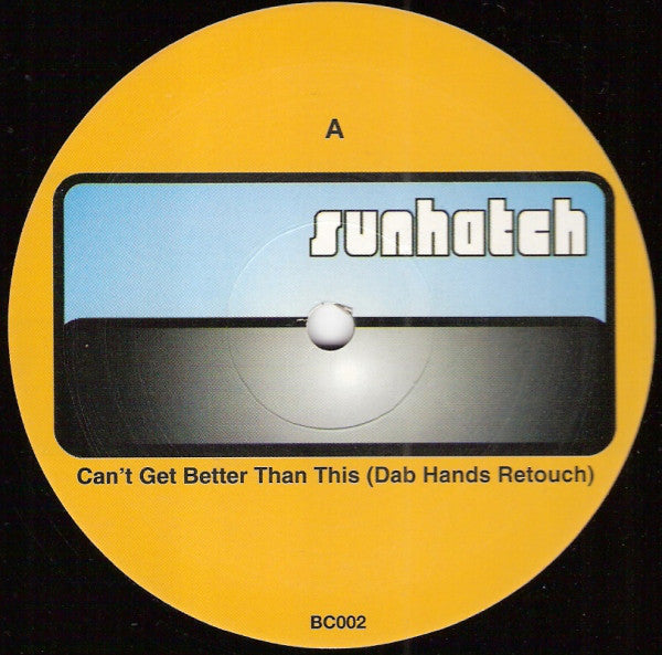 Sunhatch : Can't Get Better Than This (12")