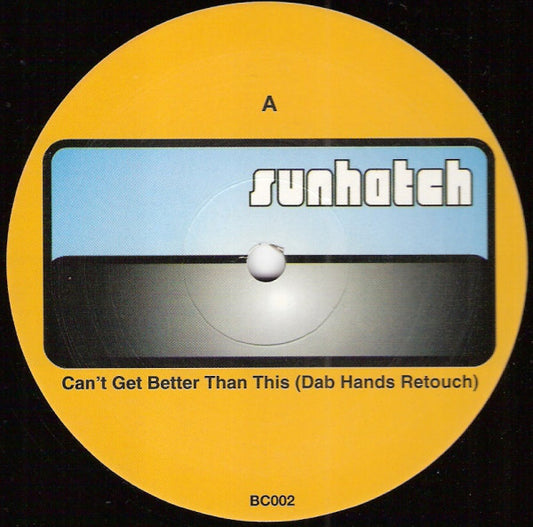 Sunhatch : Can't Get Better Than This (12")