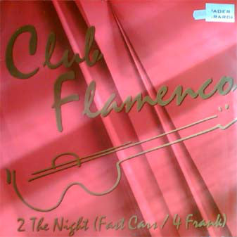 Club Flamenco : 2 The Night (Fast Cars / 4 Frank) (12")