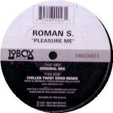 Roman S. : Pleasure Me (12")