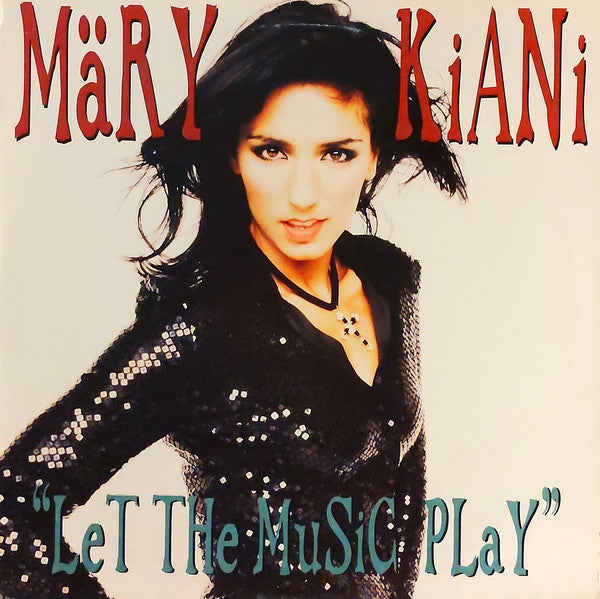 Märy Kiani* : Let The Music Play (12")