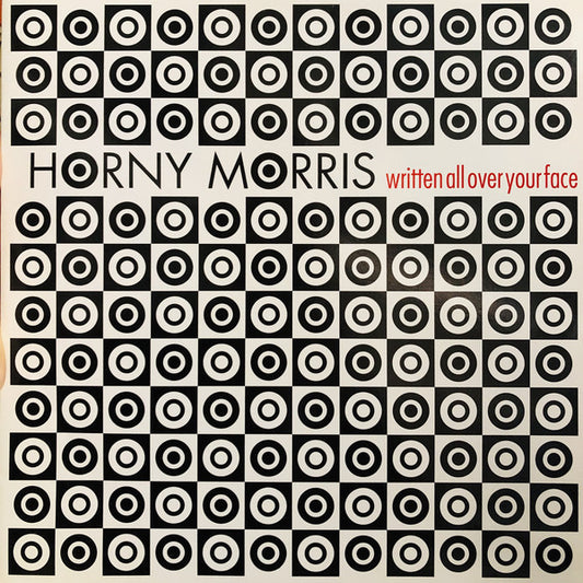 Horny Morris : Written All Over Your Face (12")