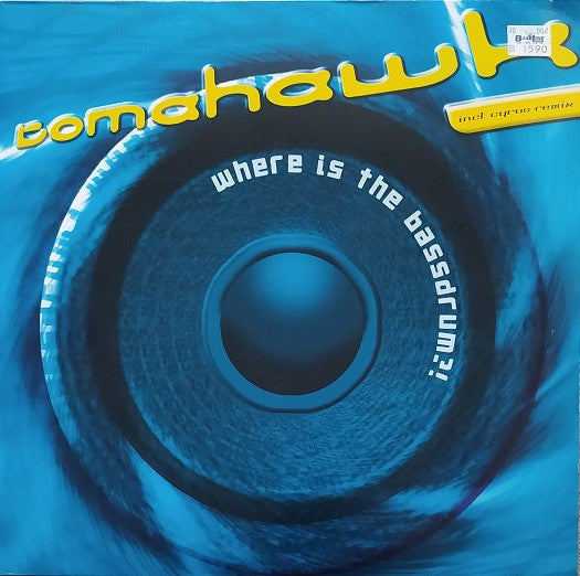 Tomahawk (2) : Where Is The Bassdrum?! (12")