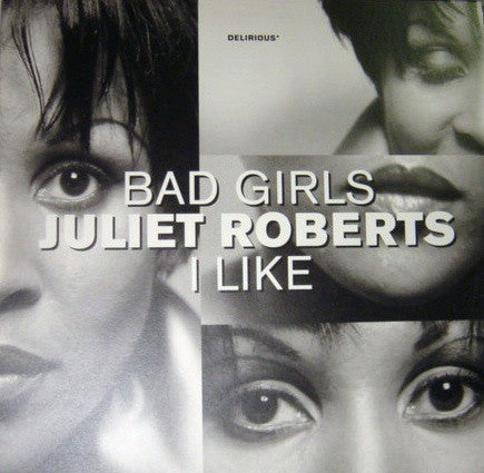 Juliet Roberts : Bad Girls / I Like (12")