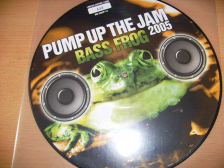 Bass Frog : Pump Up The Jam 2005 (12", Pic)