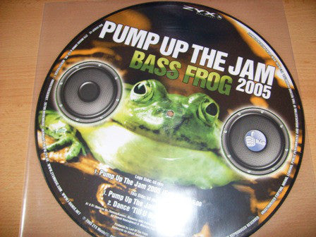 Bass Frog : Pump Up The Jam 2005 (12", Pic)