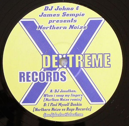 DJ Johno & James Sempie Presents Northern Noize : When I Snap My Fingers / I Find Myself Donkin (12")