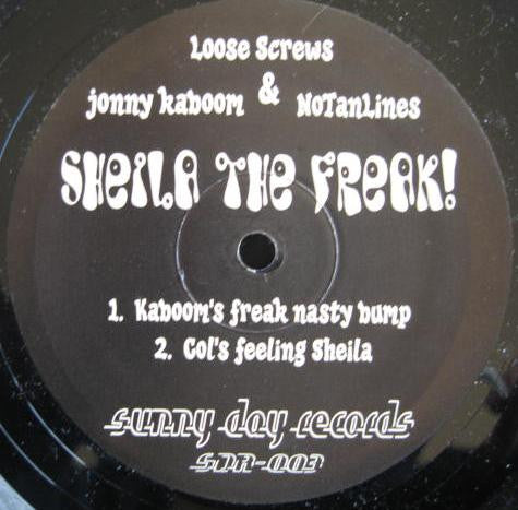 Loose Screws (2), Jonny Kaboom & NoTanLines : Sheila The Freak! (12")