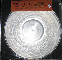 PMT : Deeper Water (12", Etch, Cle)