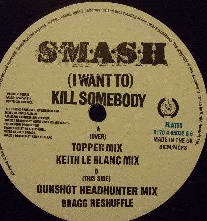 S*M*A*S*H : (I Want To) Kill Somebody (12", Maxi)