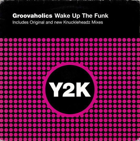The Groovaholic's : Wake Up The Funk (12")