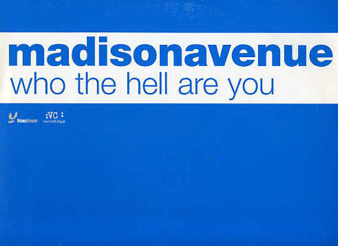 Madison Avenue : Who The Hell Are You (12")