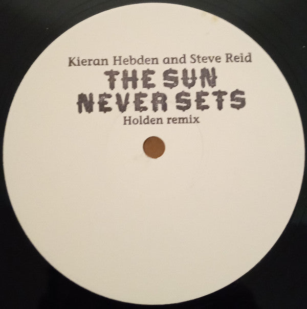Kieran Hebden And Steve Reid (2) : The Sun Never Sets (12", W/Lbl)