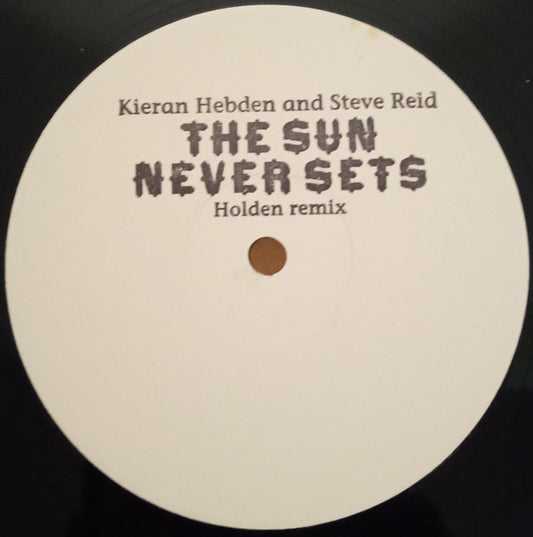 Kieran Hebden And Steve Reid (2) : The Sun Never Sets (12", W/Lbl)