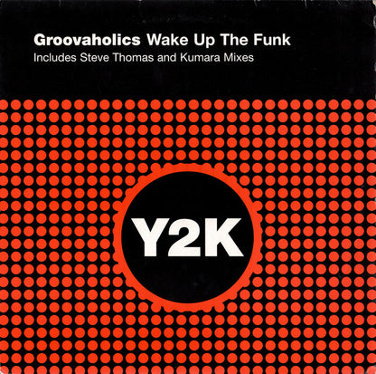 Groovaholics* : Wake Up The Funk (12")