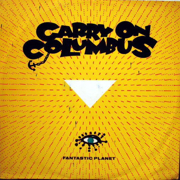 Fantastic Planet : Carry On Columbus (12")