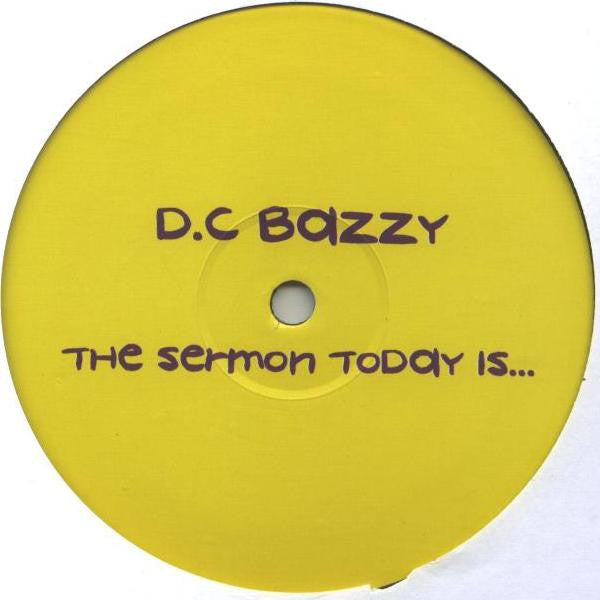 D.C Bazzy : The Sermon Today Is... (12")