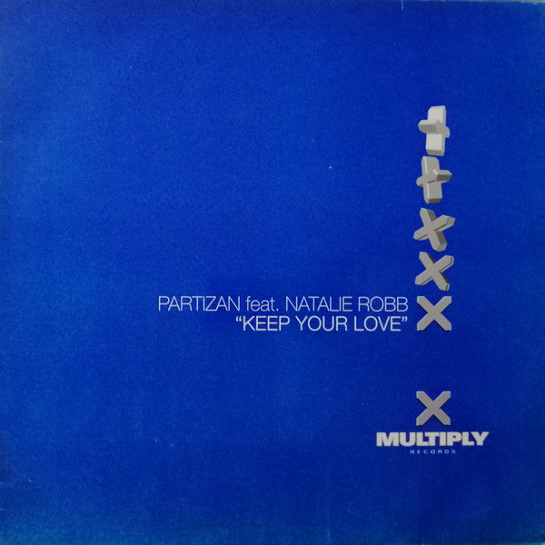 Partizan Feat. Natalie Robb : Keep Your Love (12")