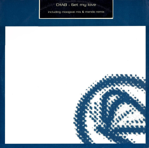 Chab : Get My Love (12")