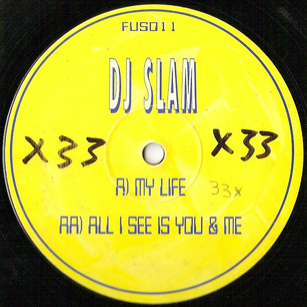 DJ Slam : My Life / All I See Is You & Me (12")