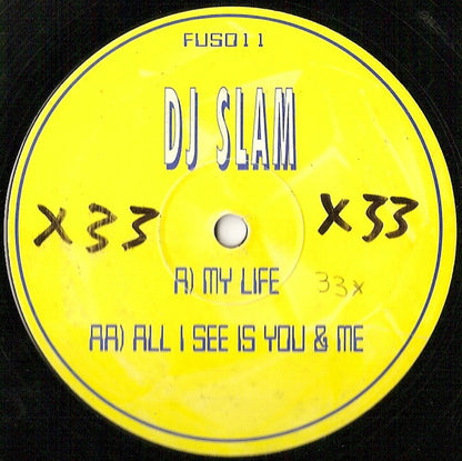 DJ Slam : My Life / All I See Is You & Me (12")