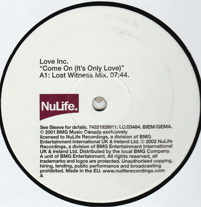 Love Inc.* : Come On (It's Only Love) (12")