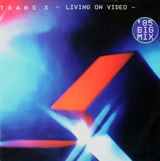 Trans X* : Living On Video ('85 Big Mix) (12")