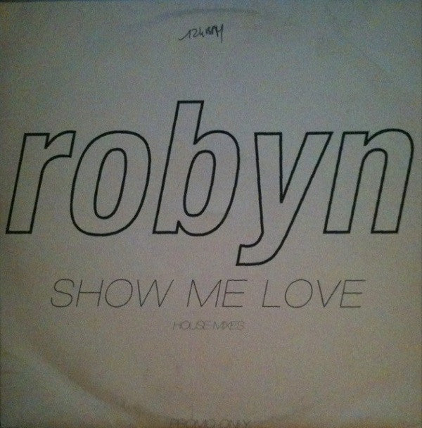 Robyn : Show Me Love (House Mixes) (12", Promo)