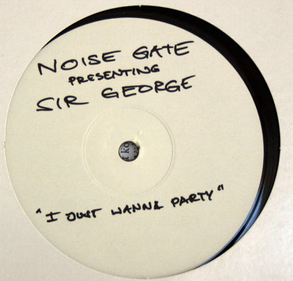 Noise Gate (2) featuring Sir George (4) : I Just Wanna Party (12", Promo, W/Lbl)