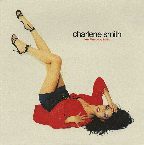 Charlene Smith : Feel The Goodtimes (12")