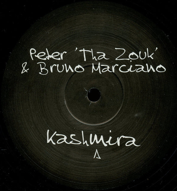 Peter "Tha Zouk" & Bruno Marciano* : Kashmira (12")