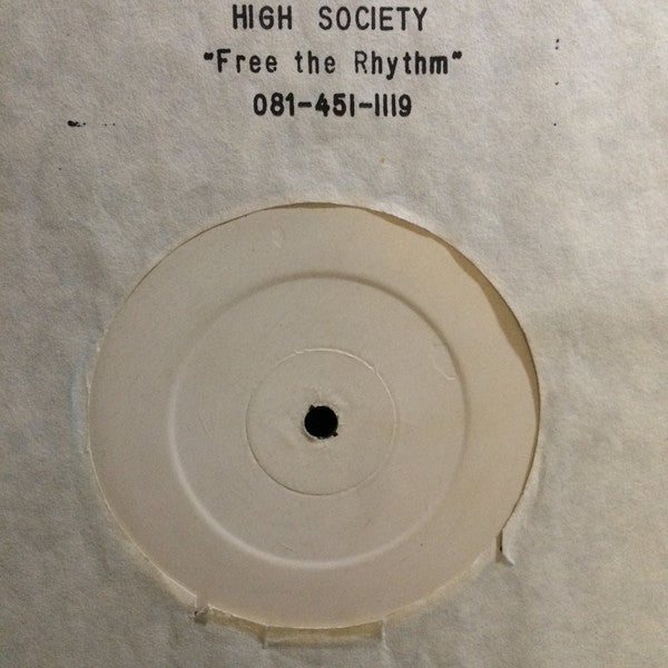 High Society (10) : Free The Rhythm (12", W/Lbl)