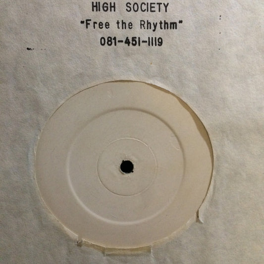 High Society (10) : Free The Rhythm (12", W/Lbl)