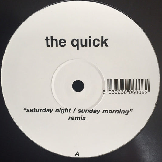 The Quick (6) : Saturday Night / Sunday Morning (12")