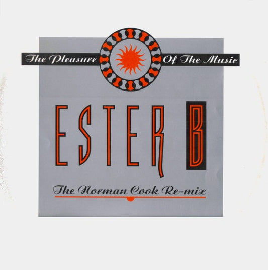 Ester B : The Pleasure Of The Music (The Norman Cook Re-Mix) (12")
