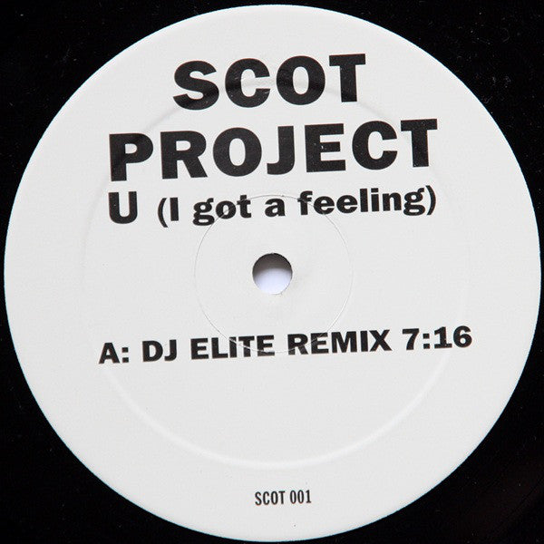 Scot Project* : U (I Got A Feeling) (12", Advance)