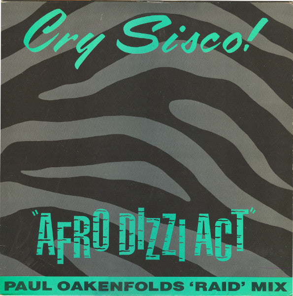 Cry Sisco! : Afro Dizzi Act (Paul Oakenfold's Raid Mix) (12")