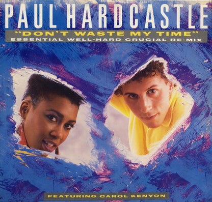 Paul Hardcastle Featuring Carol Kenyon : Don't Waste My Time (Essential Well-Hard Crucial Remix) (12", Single)