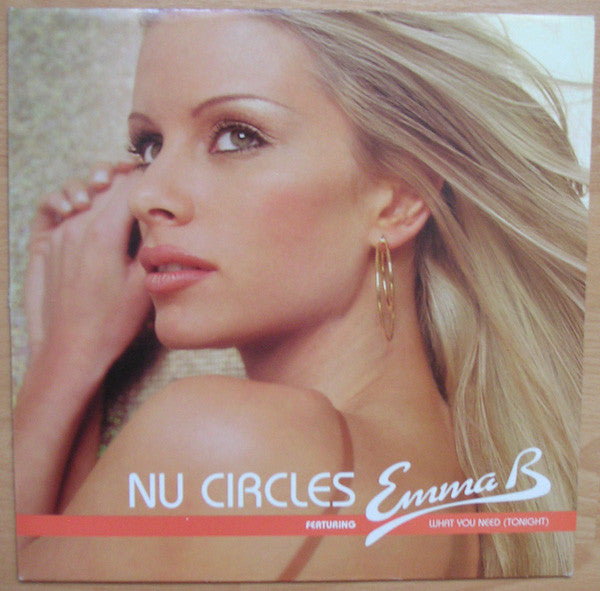 Nu Circles Featuring Emma B : What You Need (Tonight) (12")